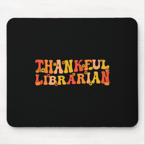 Thankful Librarian Thanksgiving Library Worker  Mouse Pad