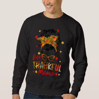 Thankful Mama Messy Bun Mom Fall Autumn Thanksgivi Sweatshirt