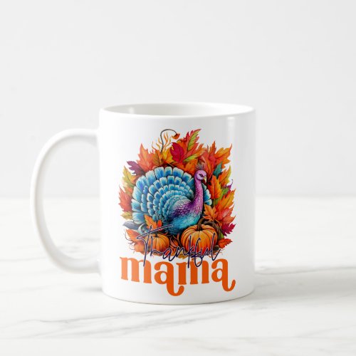 Thankful Mama Turkey and Autumn Leaves Foliage  Coffee Mug
