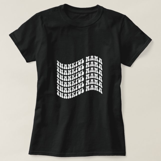 Thankful Mama Typography T-Shirt (Design Front)