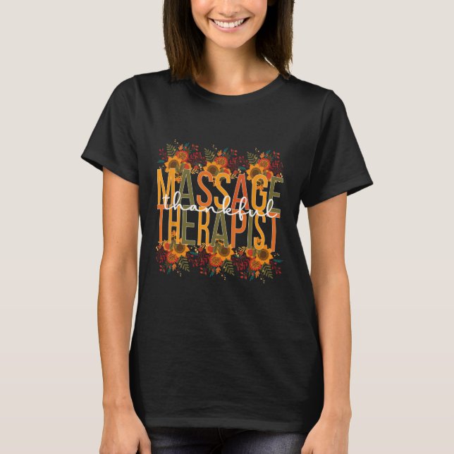 Thankful Massage Therapist Thanksgiving Massage Th T-Shirt (Front)