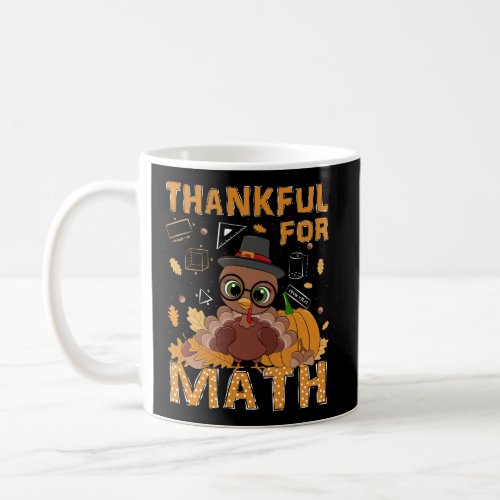 Thankful Math Turkey Teacher Happy Thanksgiving Coffee Mug