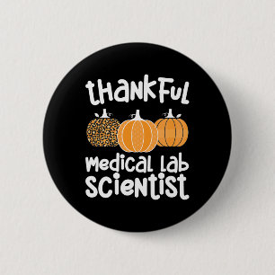Thankful Medical Lab Scientist Thanksgiving Med La Button