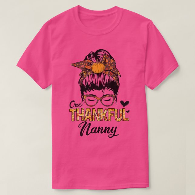 Thankful Nanny Funny Messy Bun Fall Autumn Thanksg T-Shirt (Design Front)
