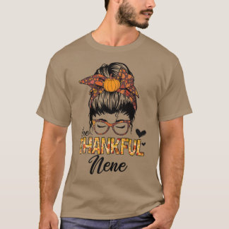 Thankful Nene Funny Messy Bun Fall Autumn Thanksgi T-Shirt