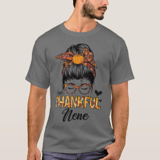 Thankful Nene Funny Messy Bun Fall Autumn Thanksgi T-Shirt