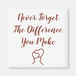 Thankful - Never Forget The Difference You Make Magnet