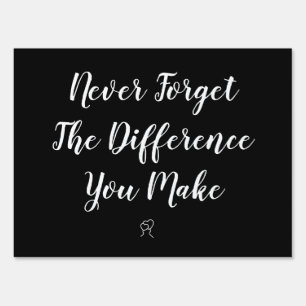 Thankful - Never Forget The Difference You Make Sign