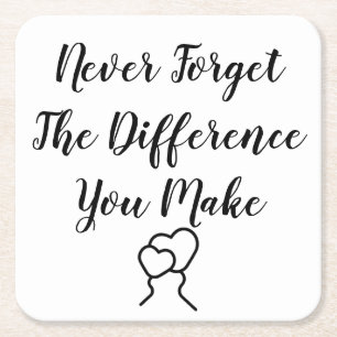 Thankful - Never Forget The Difference You Make Square Paper Coaster