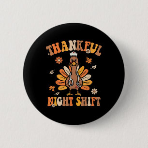 Thankful Night Shift Nurse Groovy Thanksgiving Tur Button