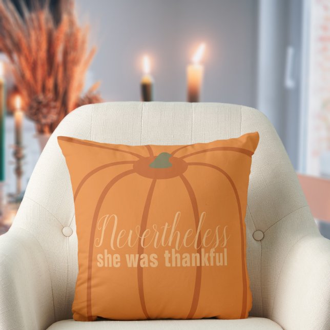 Thankful Orange Modern Thanksgiving Throw Pillow (Nevertheless, she was thankful . Cute throw pillow for your thanksgiving holiday decor)