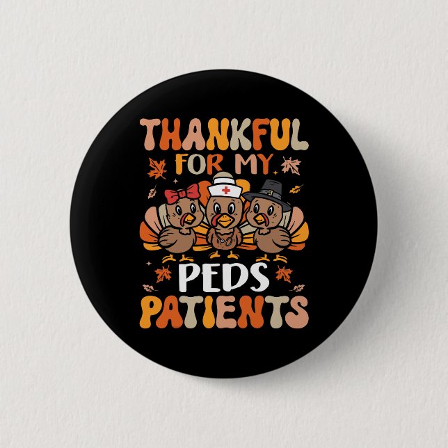 Thankful Peds Nurse Thanksgiving Turkey Pediatric  Button (Front)