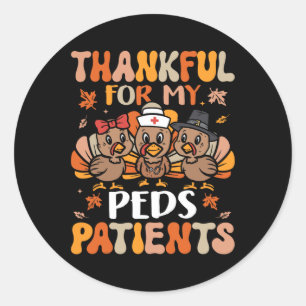 Thankful Peds Nurse Thanksgiving Turkey Pediatric Classic Round Sticker