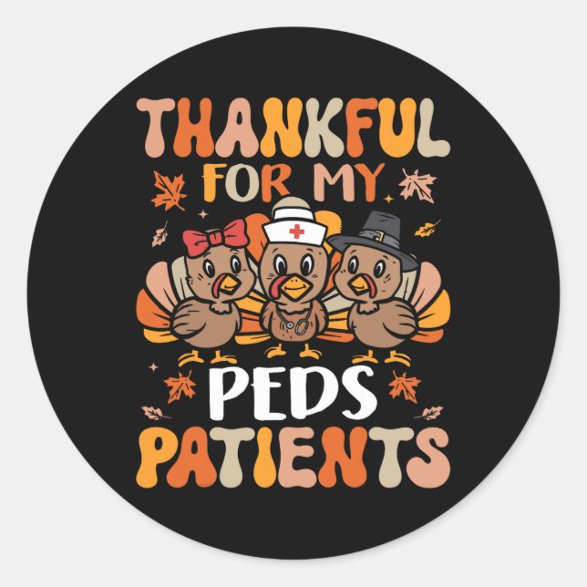Thankful Peds Nurse Thanksgiving Turkey Pediatric  Classic Round Sticker (Front)