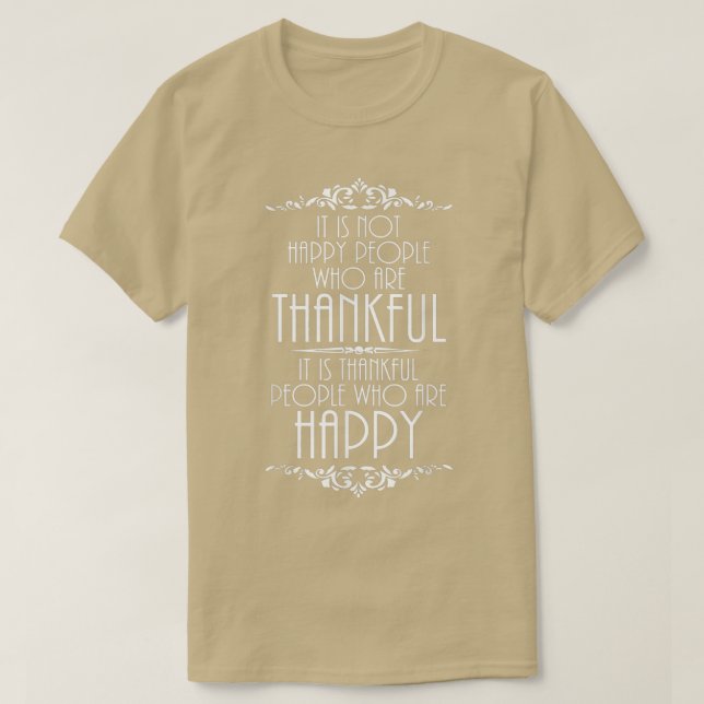 Thankful People are Happy Inspirational Thanksgivi T-Shirt (Design Front)