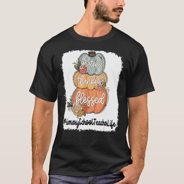 Thankful Primaryschool Teacher Life Grateful Thank T-Shirt (Front)