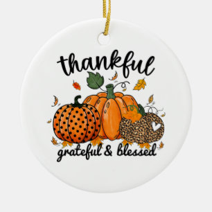 Thankful Pumpkin Grateful And Blessed  Ceramic Ornament