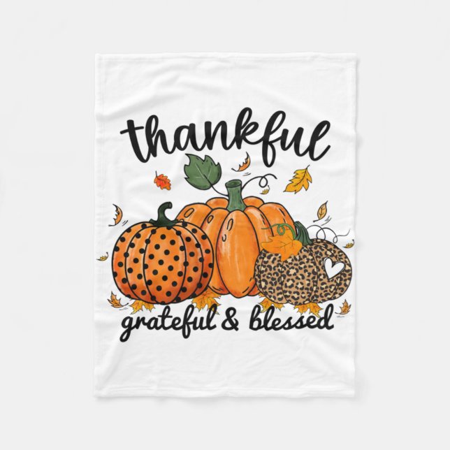 Thankful Pumpkin Grateful And Blessed  Fleece Blanket (Front)