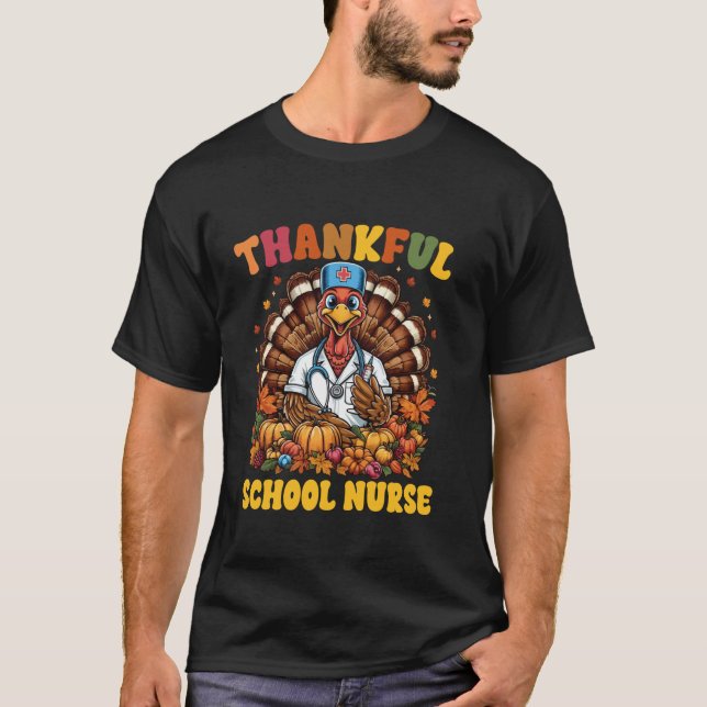 Thankful School Nurse Thanksgiving School Nurse Tu T-Shirt (Front)