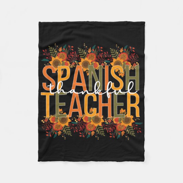 Thankful Spanish Teacher Thanksgiving Spanish Teac Fleece Blanket (Front)