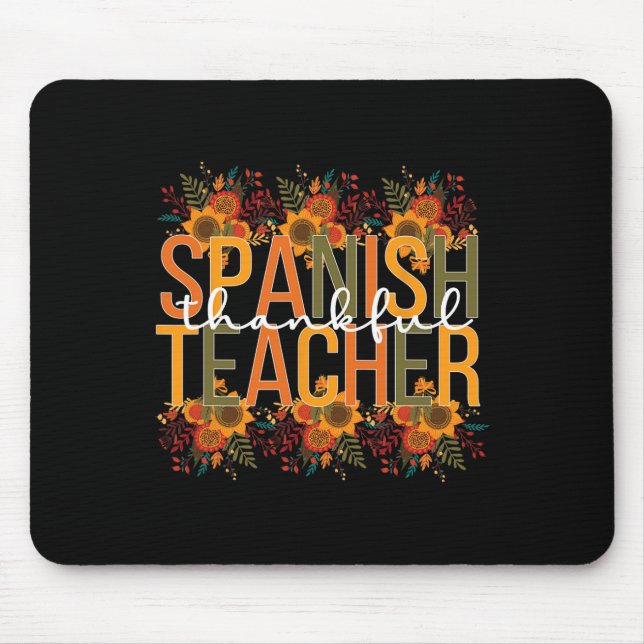 Thankful Spanish Teacher Thanksgiving Spanish Teac Mouse Pad (Front)