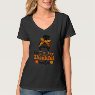 thankful teacher for women fall thanksgiving messy T-Shirt