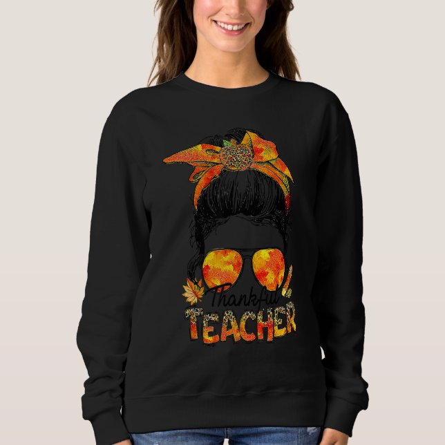Thankful Teacher Leopard Messy Bun Autumn Thanksgi Sweatshirt (Front)