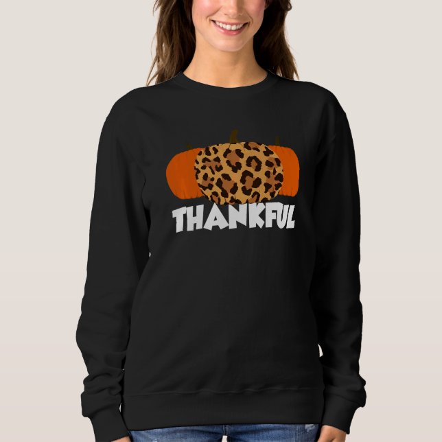 Thankful Thanksgiving Pumpkin Leopard   Sweatshirt (Front)