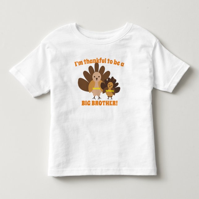Thankful to be a big Brother Turkeys Toddler T-shirt (Front)