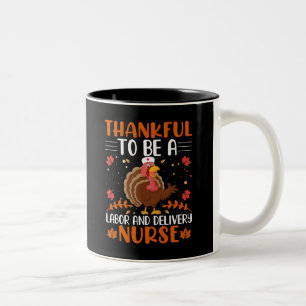 Thankful To Be A Labor and Delivery Nurse Two-Tone Coffee Mug