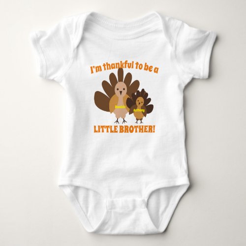 Thankful to be a little Brother Turkeys Baby Bodysuit