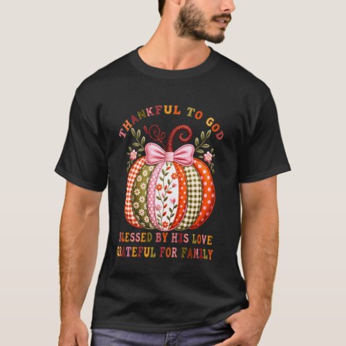 Thankful to God Grateful for Family Cute Pumpkin C T-Shirt