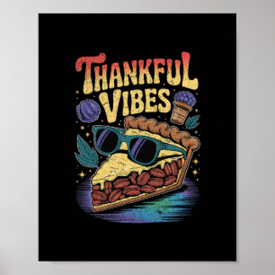 Thankful Vibes Cool Pecan Pie Sungles Thanksgiving Poster