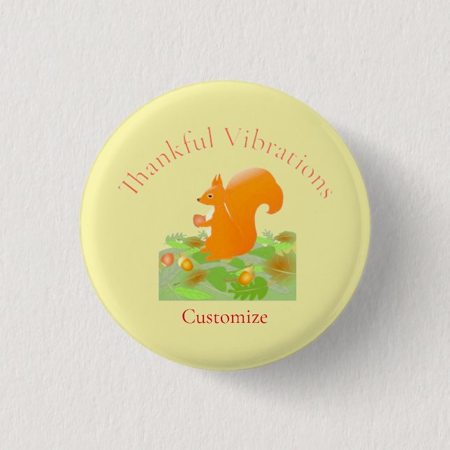 Thankful Vibes Squirrel Thunder_Cove Button (Front)