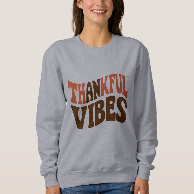Thankful Vibes Thanksgiving Vintage Thankful  Sweatshirt (Front)