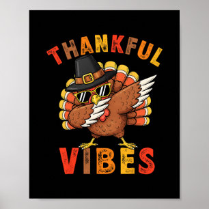 Thankful Vibes Turkey Dab Thanksgiving Men Women K Poster