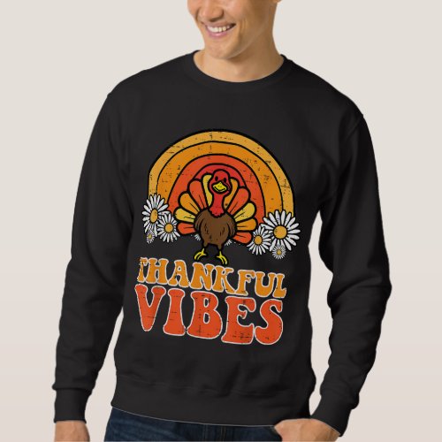 Thankful Vibes Turkey Rainbow Funny Retro Thanksgi Sweatshirt