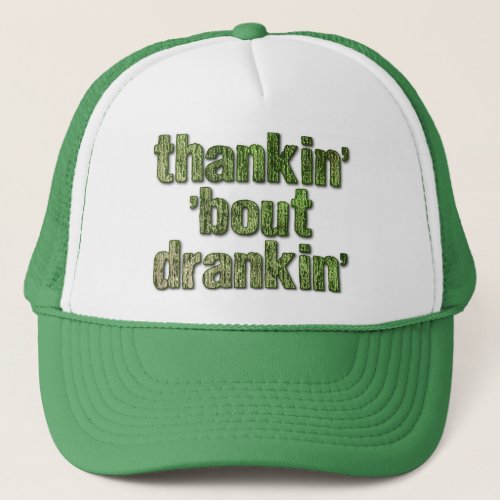 Thankin bout Drankin Trucker Hat