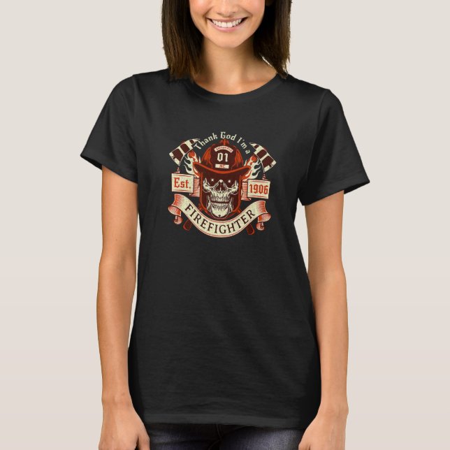 Thanking God I'm a Firefighter Fighting Fires Smit T-Shirt (Front)