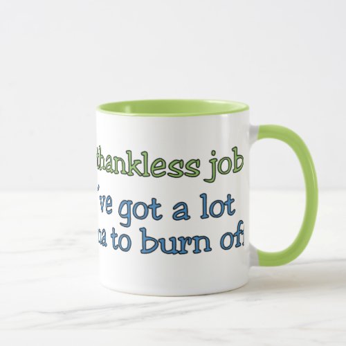 Thankless Job Joke Mug