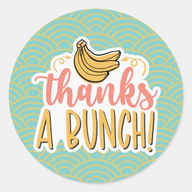 Thanks A Bunch Classic Round Sticker (Front)