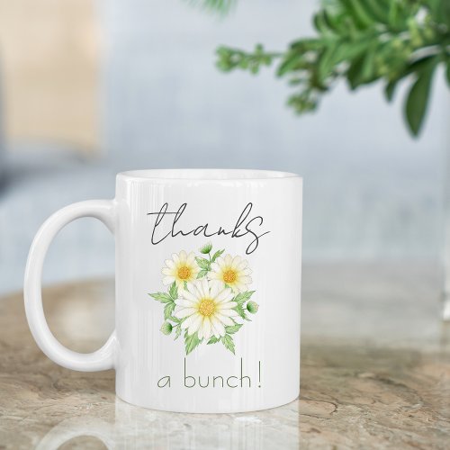 Thanks a Bunch Daisy Appreciation Coffee Mug