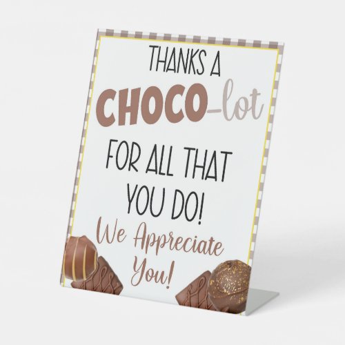 Thanks a Choco_Lot For All You Do Appreciation Pedestal Sign