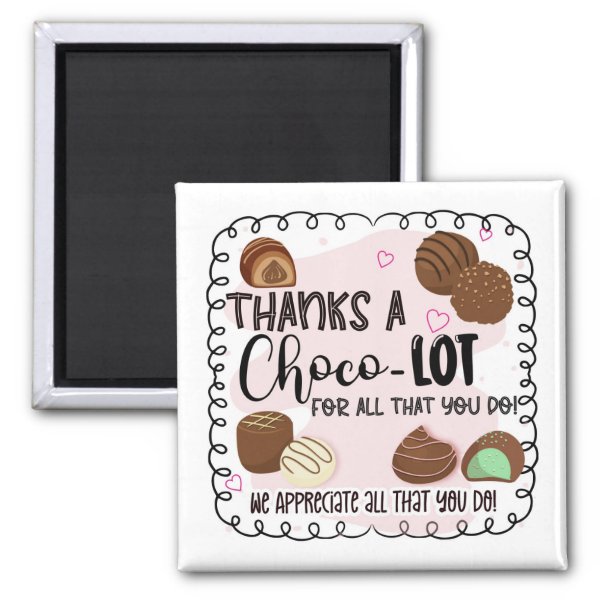 thanks a chocolate for all you do! magnet