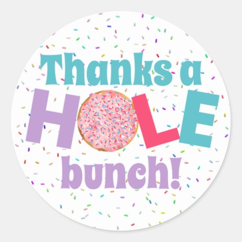 Thanks a Hole Bunch Donut Birthday Party Favor Classic Round Sticker