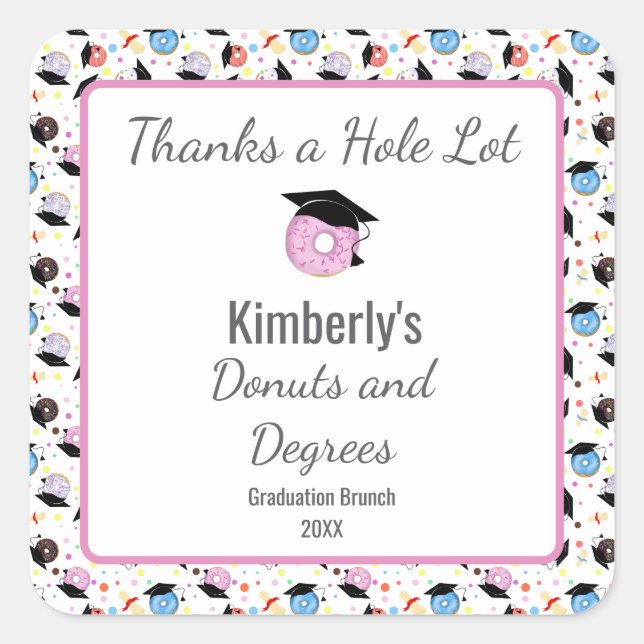 Thanks a Hole Lot Donuts and Degrees  Square Sticker (Front)