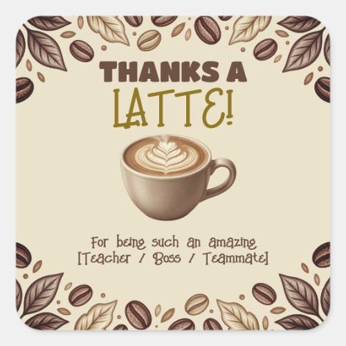 Thanks A Latte Appreciation Thank You  Square Sticker