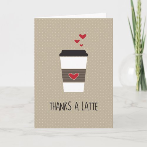 Thanks A Latte greeting card