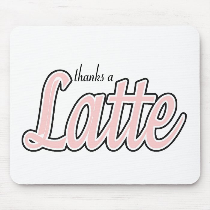 Thanks a Latte Mousepad