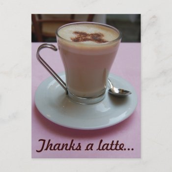 Thanks A Latte Postcard by CindyBeePhotography at Zazzle